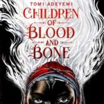 The cover of Tomi Adeyemi's Children of Blood and Bone, featuring the face and white hair of a young Black woman.